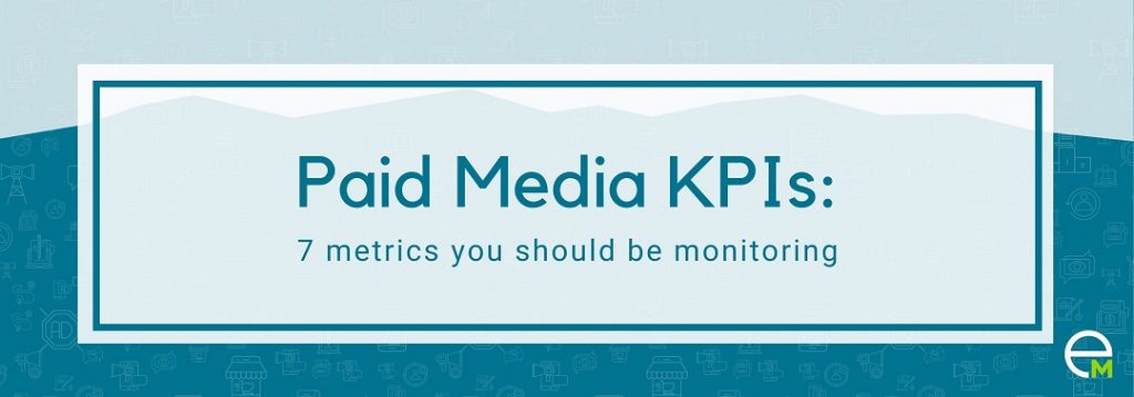 image with Paid Media KPIs: 7 metrics you should be monitoring