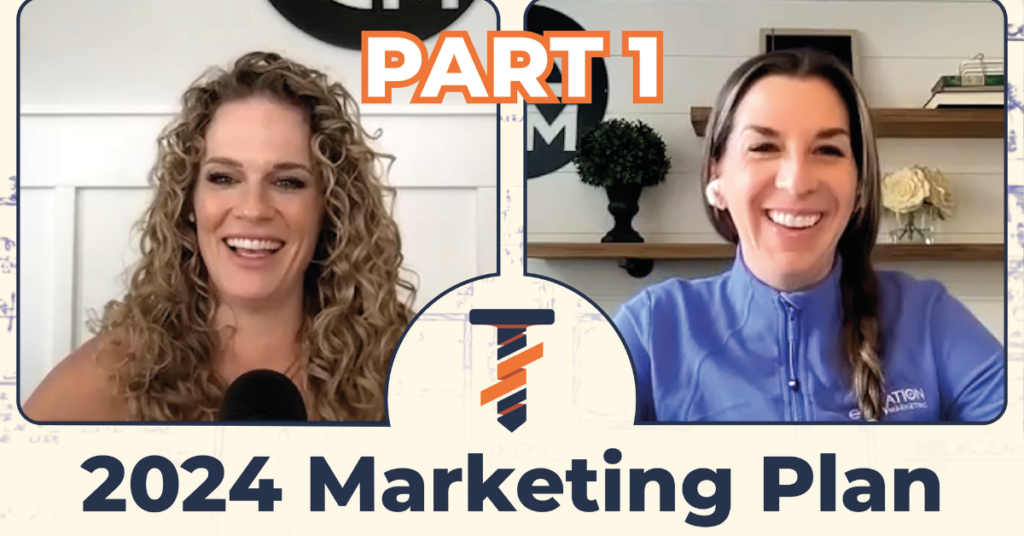 2024 Marketing Plan: Why Now is the Time to Get your $H!# Together - Part 1 | Episode 34 | Trades Secrets: Contractor Marketing Podcast
