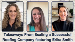 Scaling a Successful Roofing Company with Erika Smith | Ep 43