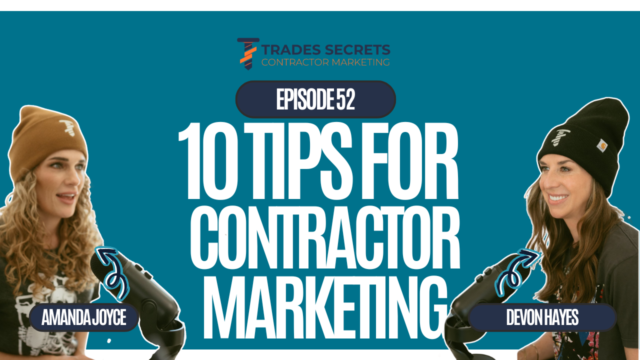 10 Tips for Contractor Marketing | Ep 52 | Trades Secrets: Contractor Marketing Podcast