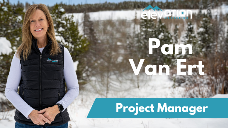 Pam Van Ert, Project Manager of Elevation Marketing