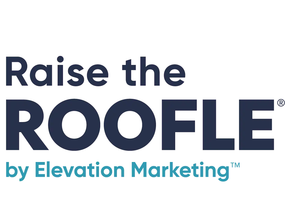 Raise the ROOFLE® Works by Elevation Marketing™