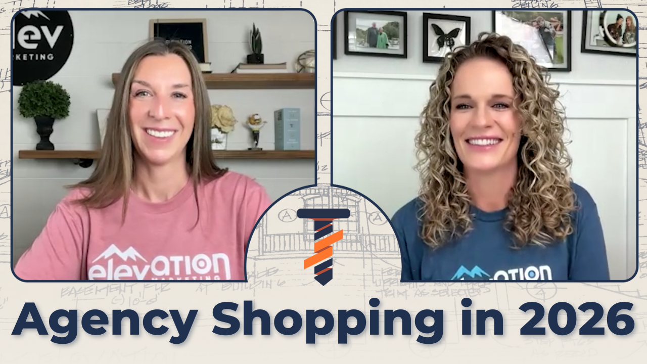 Elevation Marketing Trade Secrets Podcast hosts Devon and Amanda discussing how contractors should approach agency shopping in 2026 and what to look for in a marketing partner.