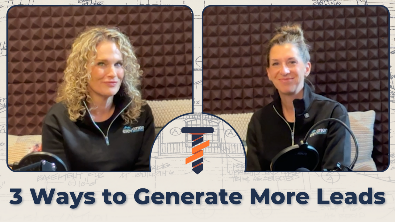 Elevation Marketing Trade Secrets Podcast hosts Devon and Amanda discussing three ways contractors can generate more leads through smarter marketing strategies.