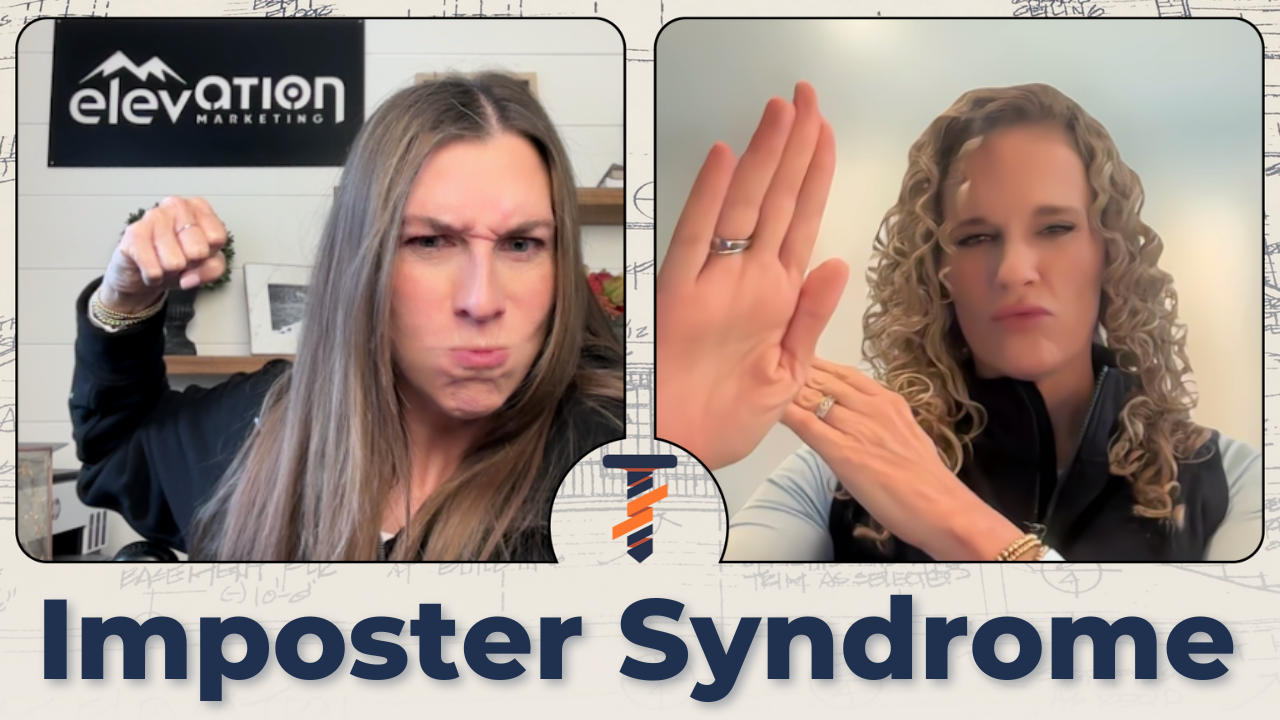 Elevation Marketing Trade Secrets Podcast hosts Devon and Amanda discussing imposter syndrome in business and how contractors can turn self-doubt into a marketing advantage.